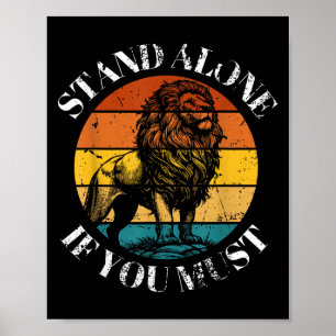 Poster Lion Fique Sozinho Se Você Tem Que Dizer Uma Cotaç