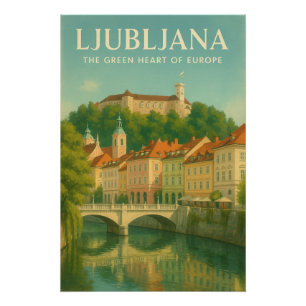 PÓSTER LIUBLIANA — O CORAÇÃO VERDE DA EUROPA