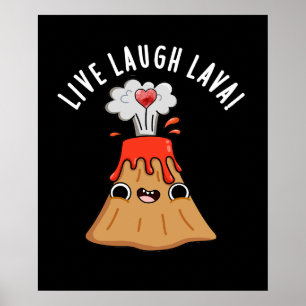 Poster Live Laugh Lava Funny Volcano Pun Dark BG