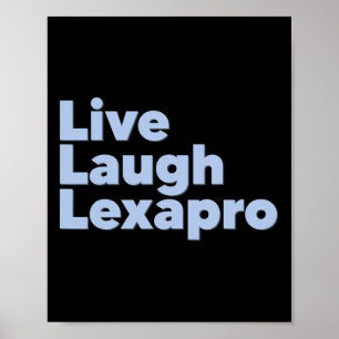 Poster Live Laugh Lexapro