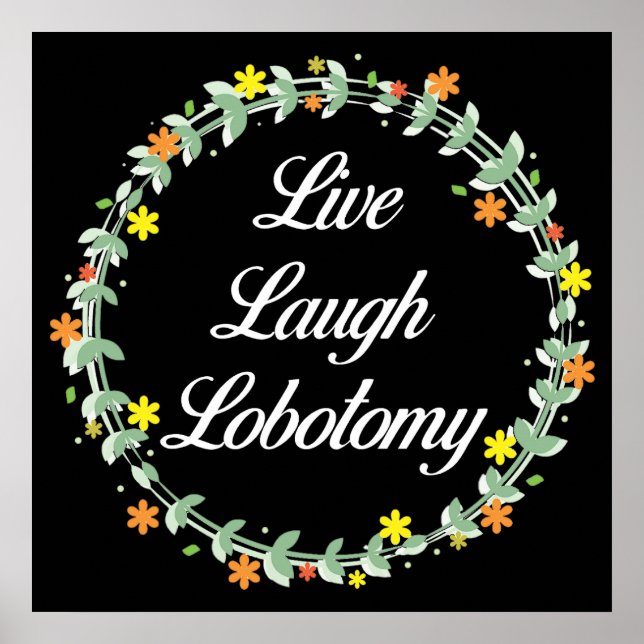 Poster Live Laugh Lobotomy (Frente)