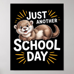 Poster Lontra Fofa Apenas Mais Um Dia de Escola Desenho d