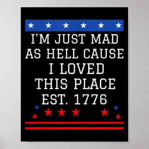 Poster Louco de Raiva Porque Amo Este Lugar 1776 4 de Jul