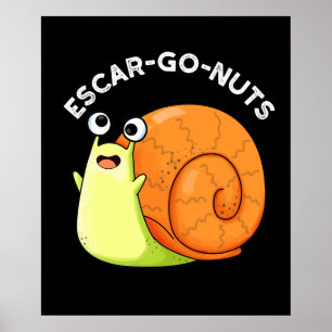 Poster Loucos Escar-go Engraçado Escargot Snail Pun Dark 