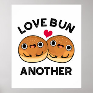 Poster Love Bun Outro Engraçado Comida Pun