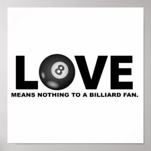 Póster Love Means Nothing to a Billiard Fan