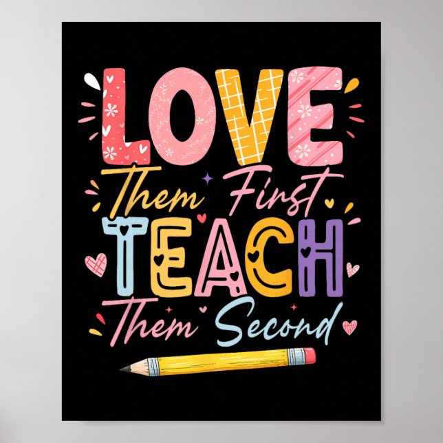 Poster Love Them First Teach Them Second Inspirational Te (Frente)