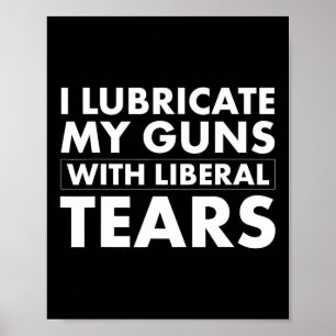 Poster Lubrifique Lágrimas Liberais de Arma Engraçado Rep
