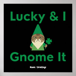Poster Lucky & I Gnome It Engraçado Gato Sarcástico Dia