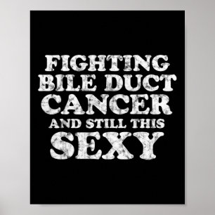 Poster Lutando Contra O Cancer Bile Duct E Ainda Assim Es