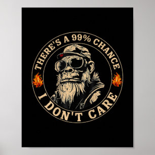 Poster Macaco Engraçado Há 99% De Possibilidade De Eu Não