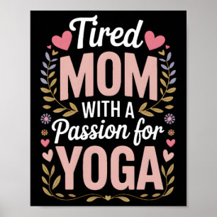 Poster Mãe Cansada Com Uma Paixão Pelo Yoga, Divertida Mã