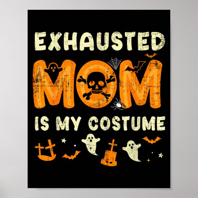 Poster Mãe Engraçada Cansada É Meu Disfarce de Halloween (Frente)