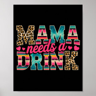 Poster Mãe engraçada precisa de uma bebida cerveja vinho