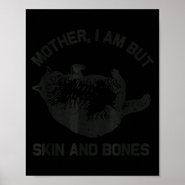 Poster Mãe, Eu Sou Apenas Pele E Ossos Gato Engraçado Vin (Frente)