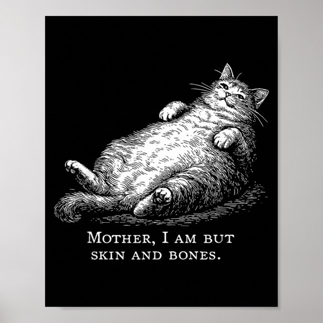 Poster Mãe Gata, Eu Sou Apenas Pele E Ossos Para Mulheres (Frente)
