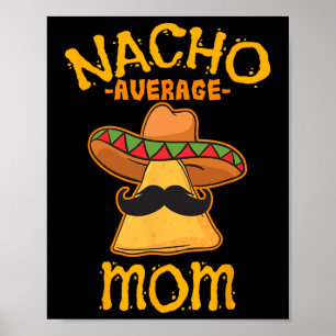 Poster Mãe Média Nacho Mexicana Cinco De Mayo Mãe Fie
