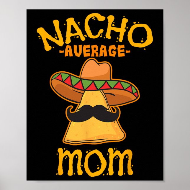 Poster Mãe Média Nacho Mexicana Cinco De Mayo Mãe Fie (Frente)