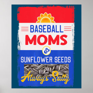 Poster Mães De Beisebol E Sementes De Girassol Sempre Sal