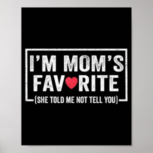 Poster Mães engraçadas filho favorito filha Eu sou o F da