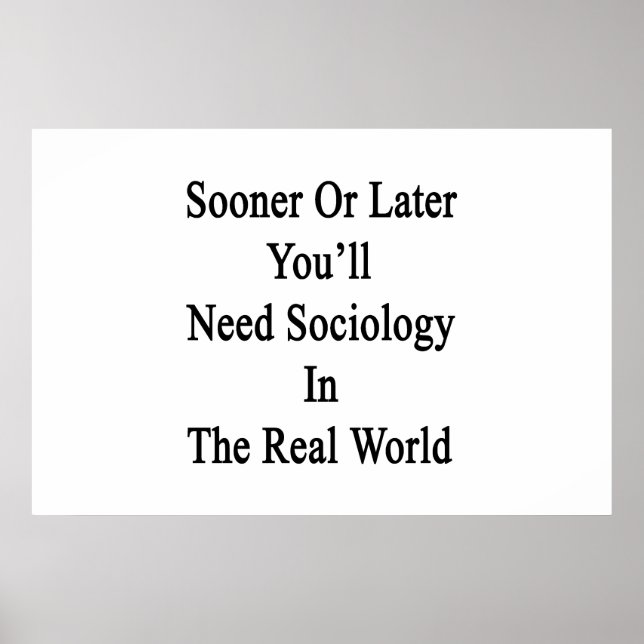 Póster Mais Cedo Ou Mais Tarde, Você Precisará De Sociolo (Frente)