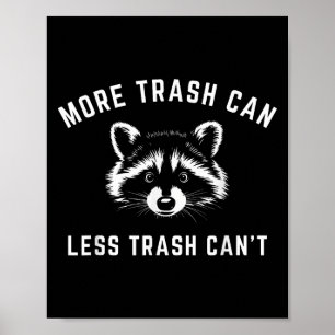 Poster Mais Lixeira, Menos Lixo Não - Guaxinim Engraçado