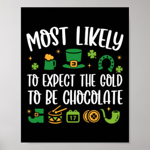 Poster Mais Propenso a Esperar que o Ouro Seja Chocolate 