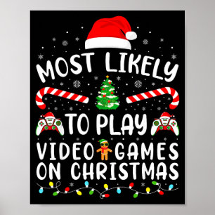 Poster Mais Propenso a Jogar Video Games no Natal da Famí