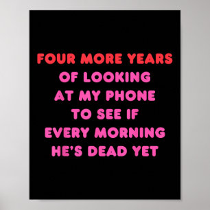 Poster Mais Quatro Anos Olhando Para o Meu Telefone Todas