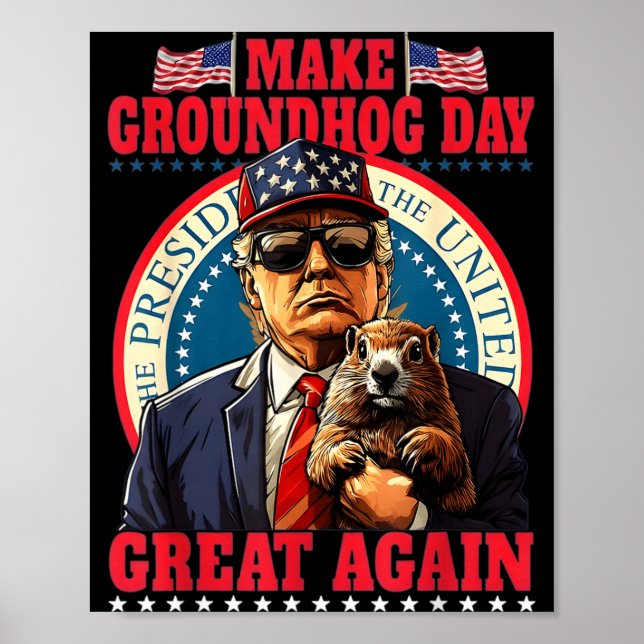 Poster Make Groundhog Day Great Again Funny Trump Holding (Frente)