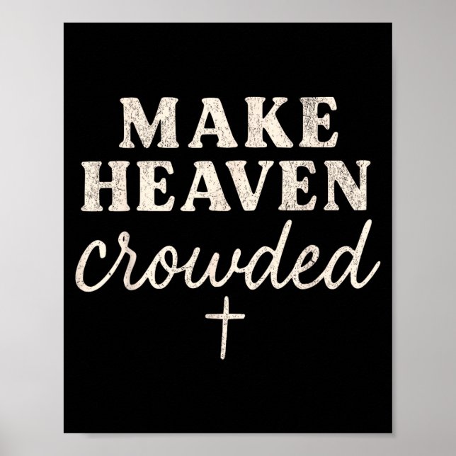 Poster Make Heaven Crowded Christian Jesus Faith Fall Tha (Frente)