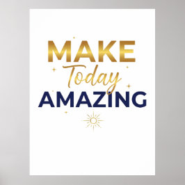 Poster Make Today Amazing Gold Navy Sun Design