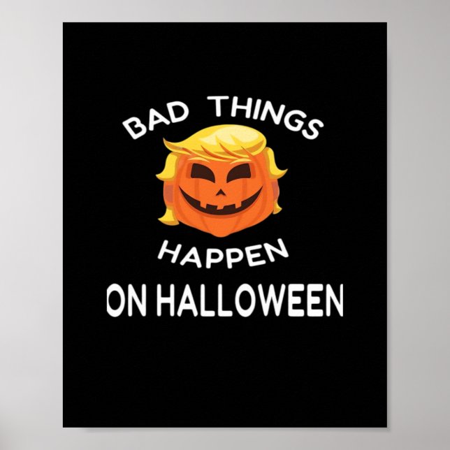 Poster Mal Acontece O Halloween Engraçado Trumpkin Para O (Frente)