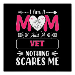 Póster Mamãe E Um Vet Nada Me Assusta, Vet Mãe Engraçado
