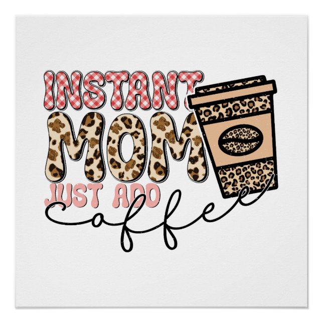 Póster Mamãe Instantânea Apenas adicione café (Frente)