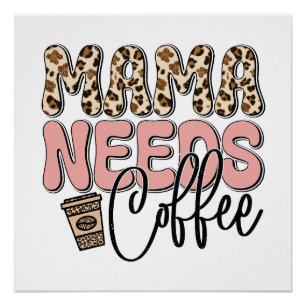 Póster Mamãe Precisa De Café