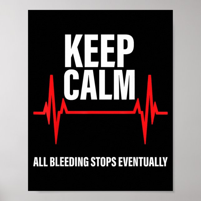 Poster Mantenha a Calma a Hemorragia Para Eventualmente E (Frente)
