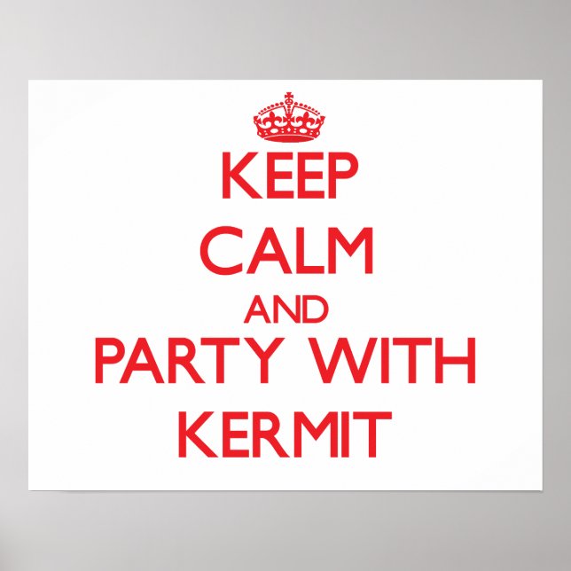 Póster Mantenha a calma e a festa com o Kermit (Frente)