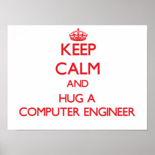 Poster Mantenha a calma e abrace um engenheiro de
