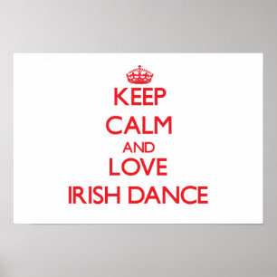 Poster Mantenha a calma e ame a dança irlandesa