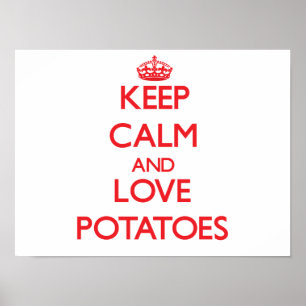 Póster Mantenha a calma e ame batatas