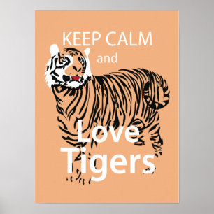 Poster Mantenha a calma e ame tigres