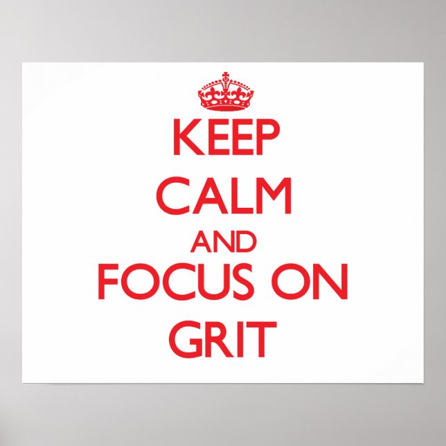 Poster Mantenha a calma e concentre-se no Grit (Frente)