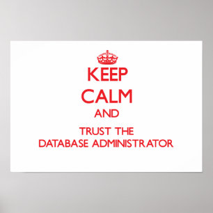 Poster Mantenha a calma e confie o administrador de base