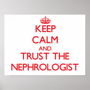 Poster Mantenha a calma e confie o Nephrologist