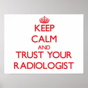 Póster Mantenha a calma e confie seu radiologista