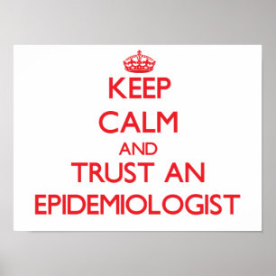 Póster Mantenha a calma e confie um epidemiologista