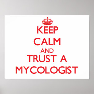 Poster Mantenha a calma e confie um Mycologist