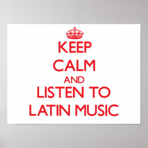 Póster Mantenha a calma e escute a MÚSICA LATIN