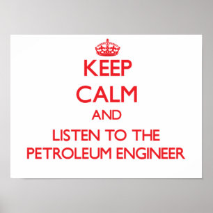 Póster Mantenha a calma e escute o engenheiro do petróle